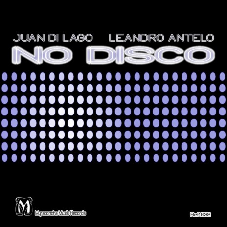 No Disco (Juan Di Lago, Leandro Antelo Remix) ft. Leandro Antelo | Boomplay Music