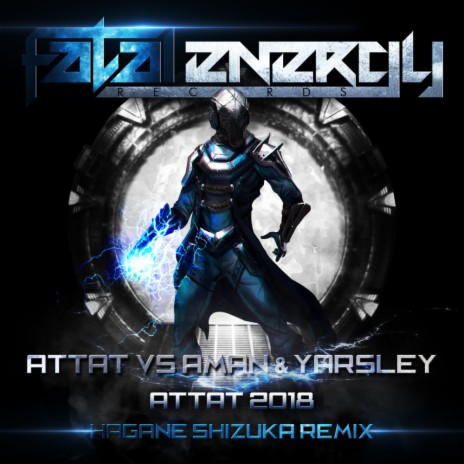 Attat 2018 (Hagane Shizuka Remix) ft. Aman & Yarsley | Boomplay Music
