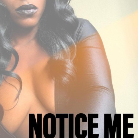 Notice Me | Boomplay Music