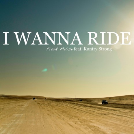 I Wanna Ride ft. Kuntry Strong | Boomplay Music