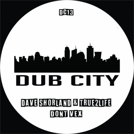 Don't Vex (Dub Mix) ft. True2life | Boomplay Music
