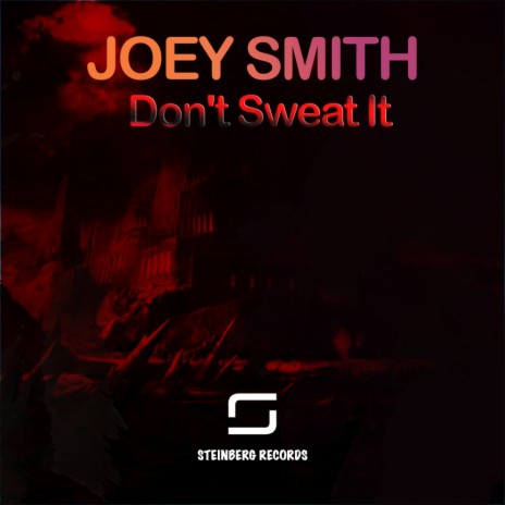 Don't Sweat It (Original Mix) | Boomplay Music