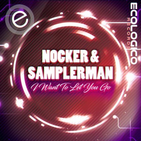 I Want To Let You Go (Original Mix) ft. Samplerman | Boomplay Music