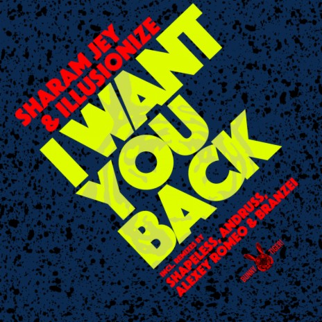 I Want You Back (Shapeless Remix) ft. Illusionize