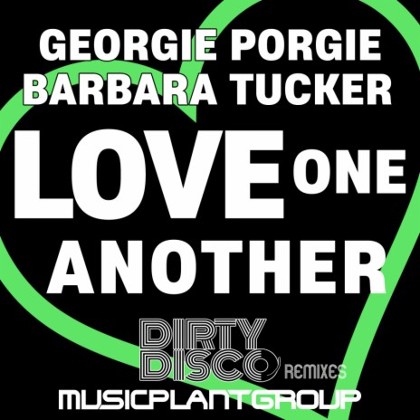 Love One Another (Dirty Disco Mainroom Remix) ft. Barbara Tucker | Boomplay Music