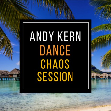 Dance Chaos Session (Original Mix) | Boomplay Music