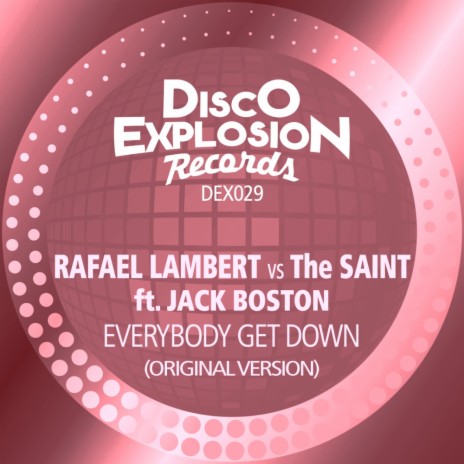 Everybody Get Down (Original Version) ft. The Saint & Jack Boston | Boomplay Music