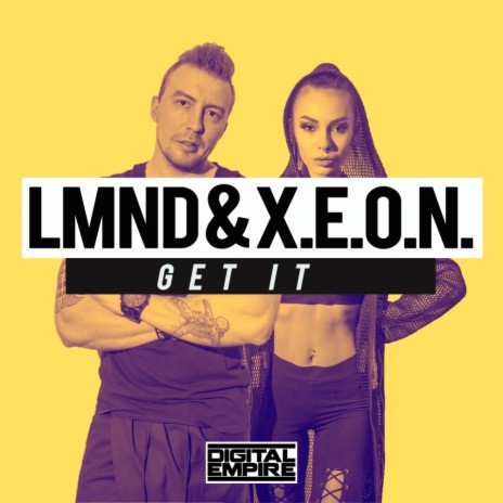 Get It (Original Mix) ft. X.E.O.N. | Boomplay Music
