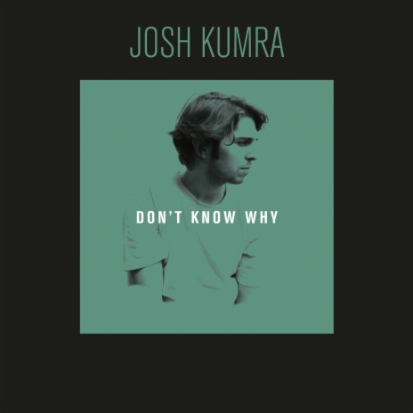 Don't Know Why | Boomplay Music