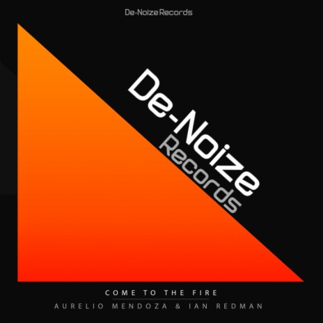 Come To The Fire (Original Mix) ft. Ian Redman
