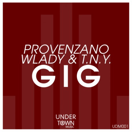 Gig (Original Mix) ft. Wlady & T.N.Y. | Boomplay Music