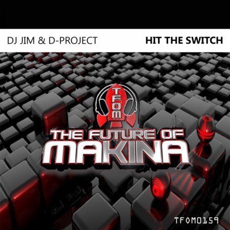 Hit The Switch (Original Mix) ft. D-Project | Boomplay Music