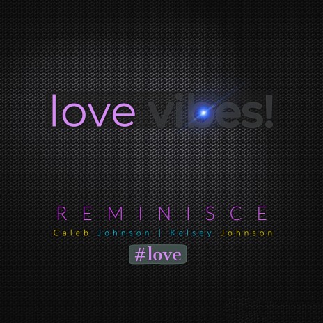 Love Vibes! ft. Caleb Johnson & Kelsey Johnson