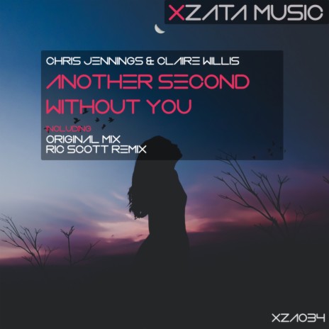 Another Second Without You (Original Mix) ft. Claire Willis | Boomplay Music