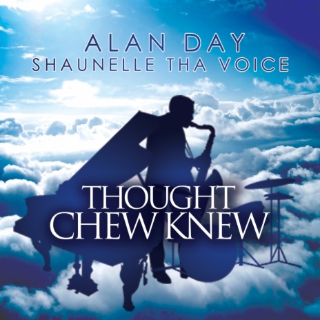 Thought Chew Knew ft. Shaunelle Tha Voice | Boomplay Music