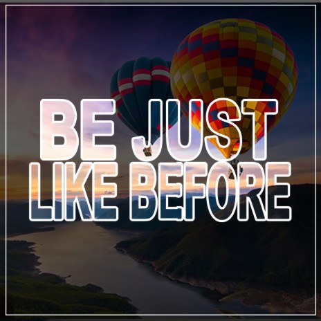 Be Just Like Before (Original Mix) | Boomplay Music