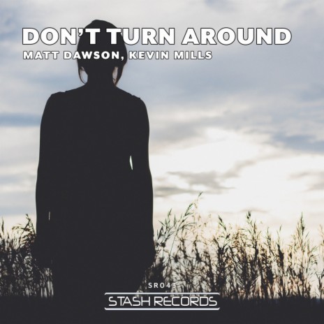 Don't Turn Around (Original Mix) ft. Kevin Mills