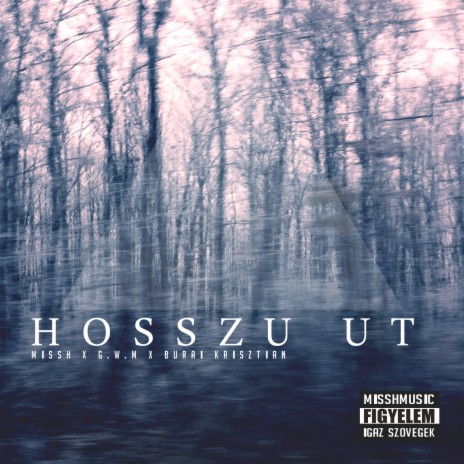 Hosszú Út ft. G.w.M & Burai | Boomplay Music