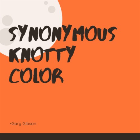 Synonymous Knotty Color | Boomplay Music