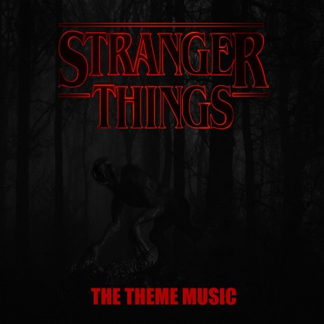 The Stranger Things Theme (From "Stranger Things") | Boomplay Music