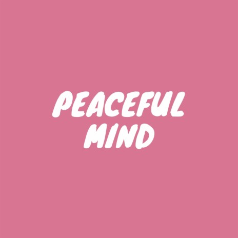 Peaceful Mind | Boomplay Music