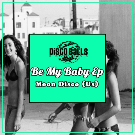 Be My Baby (Original Mix) | Boomplay Music