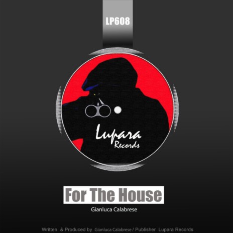 For The House (Original Mix) | Boomplay Music