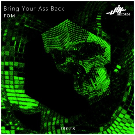 Bring Your Ass Back (Original Mix) | Boomplay Music