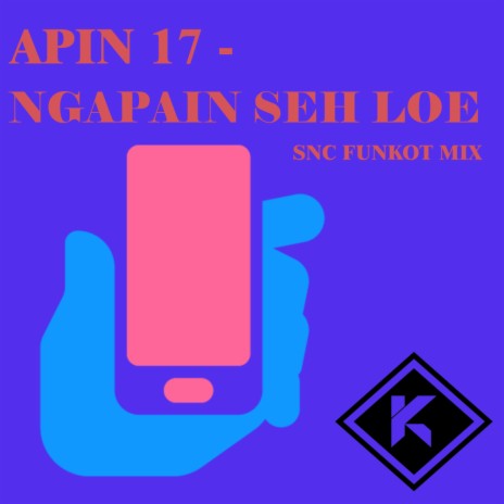 Ngapain Seh Loe (SNC Funkot Mix) | Boomplay Music