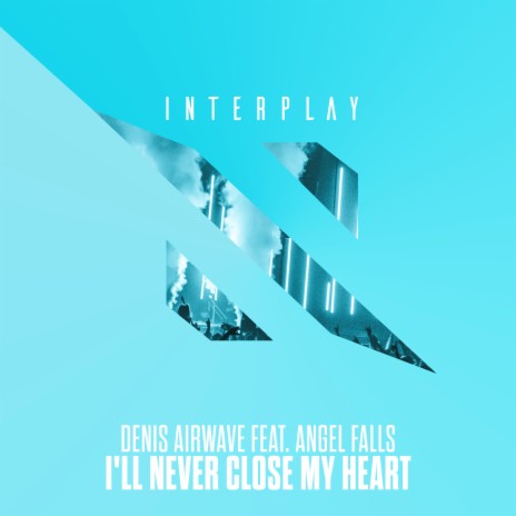 I'll Never Close My Heart ft. Angel Falls | Boomplay Music