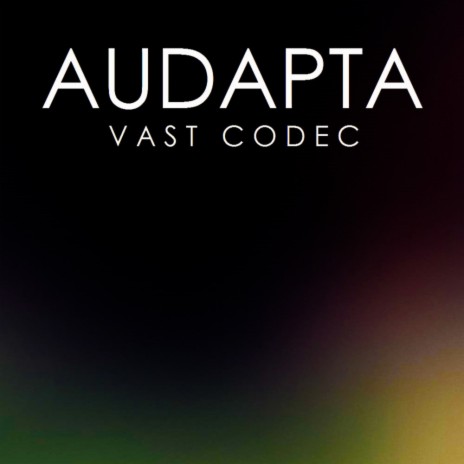 Vast Codec (Aural Imbalance's Decoded Edit)