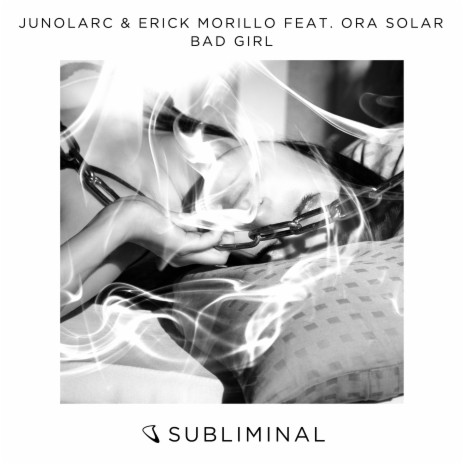 Bad Girl ft. Erick Morillo & Ora Solar | Boomplay Music