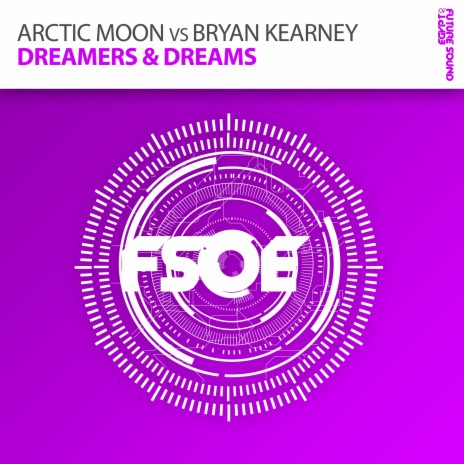 Dreamers & Dreams (Radio Edit) ft. Bryan Kearney | Boomplay Music