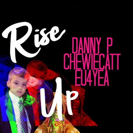 Rise Up ft. ChewieCatt & EU4YEA | Boomplay Music