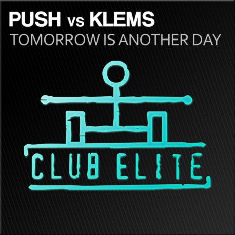 Tomorrow Is Another Day (Original Mix) ft. Klems | Boomplay Music