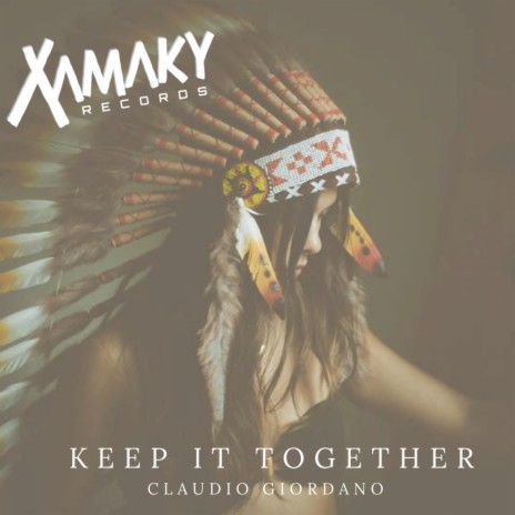 Keep It Together (Original Mix) | Boomplay Music