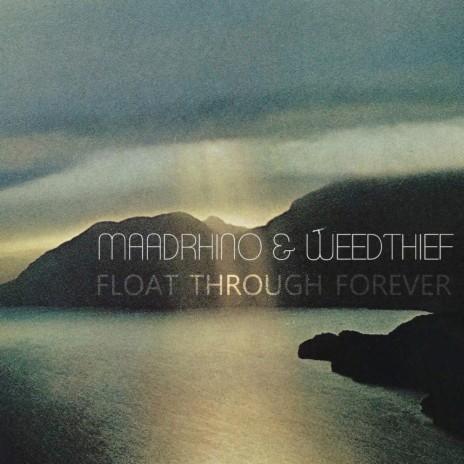 Float Through Forever ft. Maadrhino | Boomplay Music