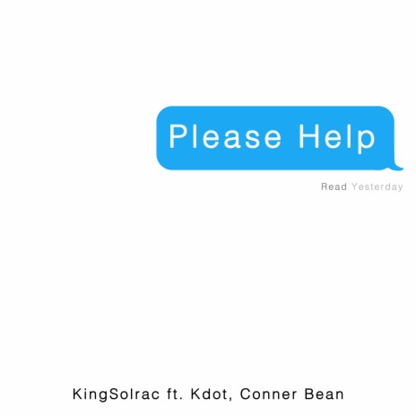 Please Help ft. Conner Bean & Kdot