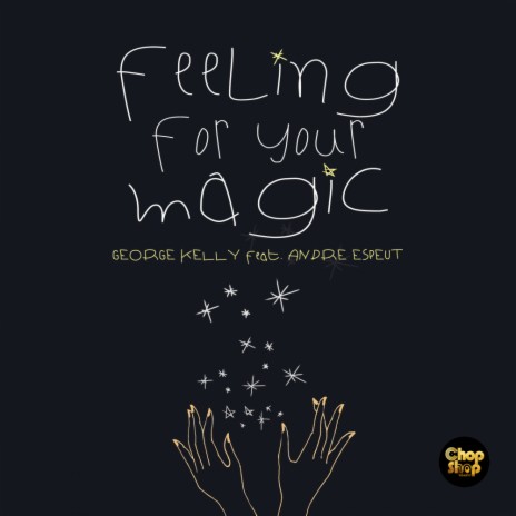 Feeling For Your Magic (Original Mix) ft. Andre Espeut | Boomplay Music