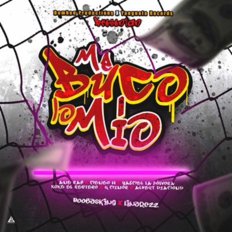 Me Buco Lo Mio ft. Meneo H, Albert Diamond, G-Minor, Koke El Rutero, Yasmel, Boobass King & Linarezz Beatz | Boomplay Music