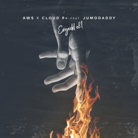 Engedd el ft. AWS & JumoDaddy | Boomplay Music