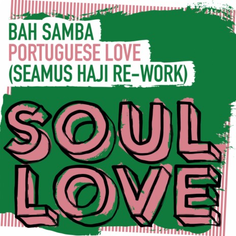 Portuguese Love (Seamus Haji Extended Re-Work) | Boomplay Music