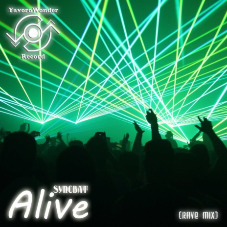 Alive (Rave Mix) | Boomplay Music