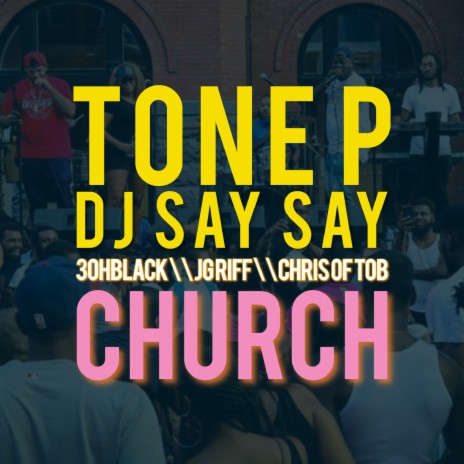 Church ft. DJ Say Say, 3ohBlack, JG Riff & Chris of TOB | Boomplay Music