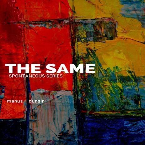 The Same (Spontaneous Series) Feat. Dunsin