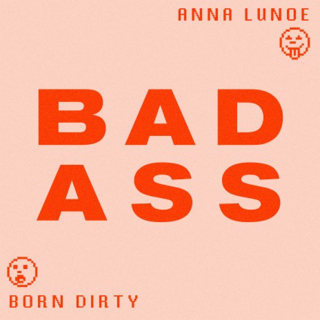 Badass (with Anna Lunoe) | Boomplay Music