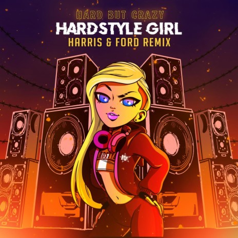 Hardstyle Girl (Harris & Ford Remix) | Boomplay Music