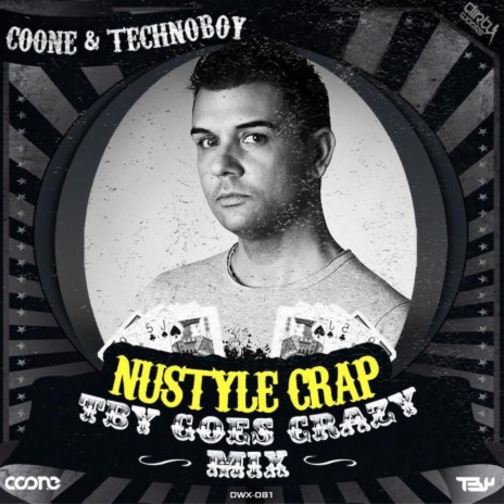 Nustyle Crap (TBY Goes Crazy Mix) ft. Technoboy | Boomplay Music