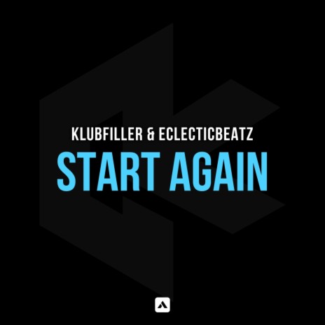 Start Again (Original Mix) ft. Eclecticbeatz | Boomplay Music