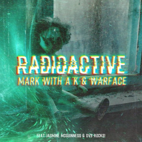 Radioactive ft. Warface, Jasmine McGuinness & DV8 Rocks! | Boomplay Music